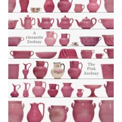 Winkler Barnabás: A rózsaszín Zsolnay - Történetek és képek a rózsaszín Zsolnay használati tárgyakról