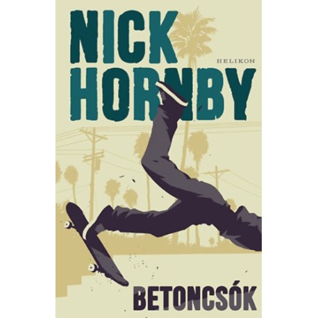 Nick Hornby: Betoncsók