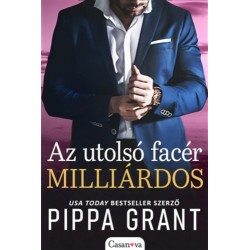 Pippa Grant: Az utolsó facér milliárdos