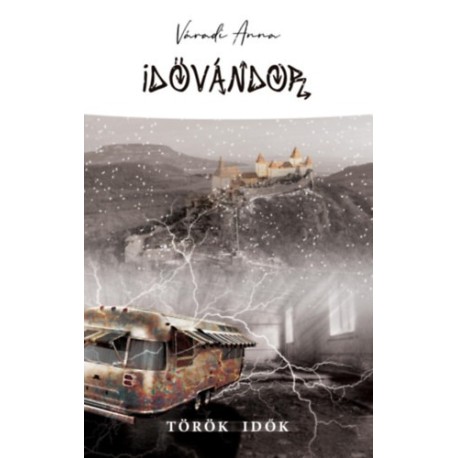 Váradi Anna: Idővándor - Török idők