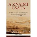 John H. Gill: A znaimi csata - Napóleon, a Habsburgok és az 1809-es háború lezárása
