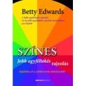 Dr. Betty Edwards: Színes jobb agyféltekés rajzolás - Sajátítsa el a színkeverés művészetét!