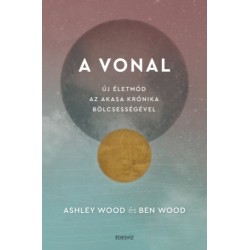 Ashley Wood, Ben Wood: A Vonal - Új életmód az Akasa Krónika bölcsességével