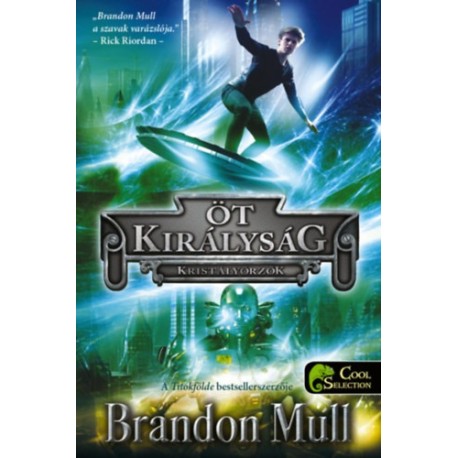 Brandon Mull: Kristályőrzők - Öt királyság 3.
