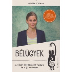 Giulia Enders: Bélügyek - A belek csodálatos világa és a jó emésztés