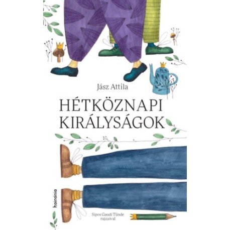 Jász Attila: Hétköznapi királyságok