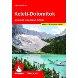 Franz Hauleltner: Keleti-Dolomitok Rother túrakalauz - A legszebb kirándulások és túrák