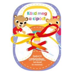 Kösd meg a cipőd!