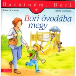 Liane Schneider, Janina Görrissen: Bori óvodába megy - Barátnőm, Bori 1.