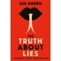 Aja Raden: The Truth About Lies - A Taxonomy of Deceit, Hoaxes and Cons