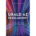 Thibaut Meurisse: Urald az érzelmeidet - Ne hagyd, hogy a negatív gondolatok felül kerekedjenek rajtad!