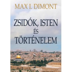 Max I. Dimont: Zsidók, Isten és történelem