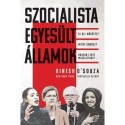 Dinesh D'Souza: Szocialista Egyesült Államok - Ki áll mögötte? Miért gonosz? Hogyan lehet megállítani?