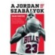 Sam Smith: A Jordan-szabályok - Michael Jordan és a Chicago Bulls viharos szezonjának bennfenntes története