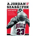 Sam Smith: A Jordan-szabályok - Michael Jordan és a Chicago Bulls viharos szezonjának bennfenntes története