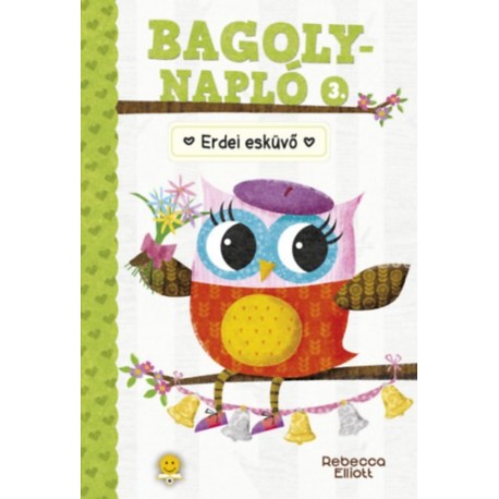 Rebecca Elliott: Erdei esküvő - Bagolynapló 3.
