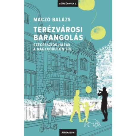 Maczó Balázs: Terézvárosi barangolás - Szecessziós házak a Nagykörúton túl