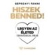 Seprenyi Fanni: Hiszek benned! - Legyen az életed csodákkal tele!