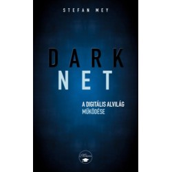 Stefan May: Darknet - A digitális alvilág működése
