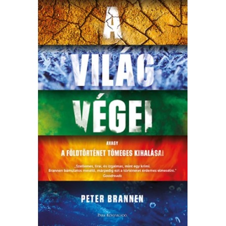 Peter Brannen: A világ végei - A földtörténet tömeges kihalásai