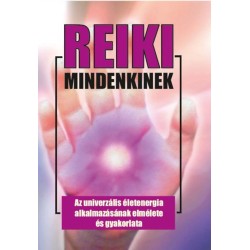 Dr. Kássa László: Reiki mindenkinek - Az univerzális életenergia alkalmazásának elmélete és gyakorlata