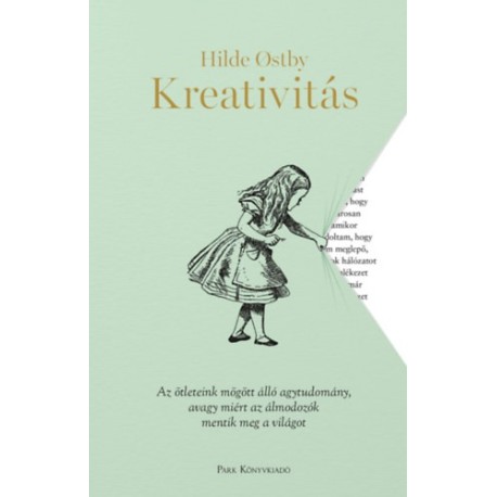 Hilde Ostby: Kreativitás - Az ötleteink mögött álló agytudomány, avagy miért az álmodozók mentik meg a világot