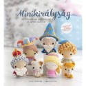 Olka Novicka: Minikirályság - Az amigurumi birodalom 36 apró lakója
