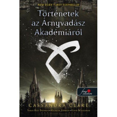 Cassandra Clare: Történetek az Árnyvadász Akadémiáról