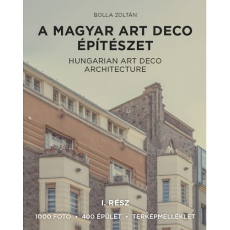 Bolla Zoltán: A magyar art deco építészet I. rész - Hungarian art deco architecture