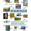 Paul Hawken: Regeneráció - A klímakatasztrófa elkerülése társadalmunk és élővilágunk megújításával egy generáció alatt