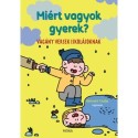 Miért vagyok gyerek? - Vagány versek iskolásoknak