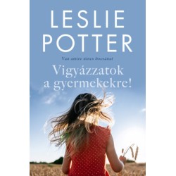 Leslie Potter: Vigyázzatok a gyermekekre! - Van amire nincs bocsánat