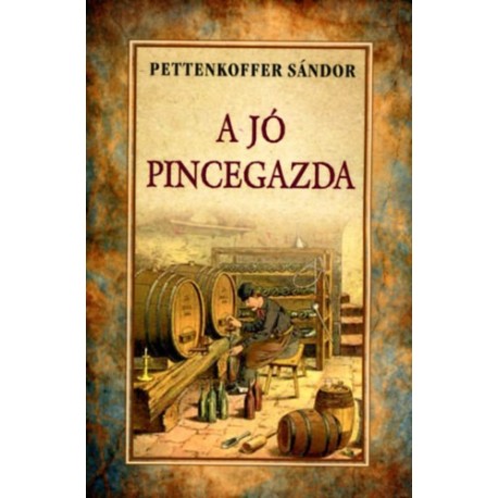 Pettenkoffer Sándor: A jó pincegazda
