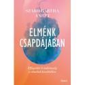 Szabó-Bartha Anett: Elménk csapdájában - Elfogadás és tudatosság a sémáink kezelésében