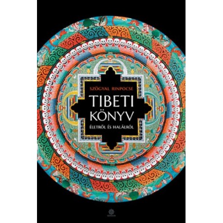 Szögyal Rinpocse: Tibeti könyv életről és halálról