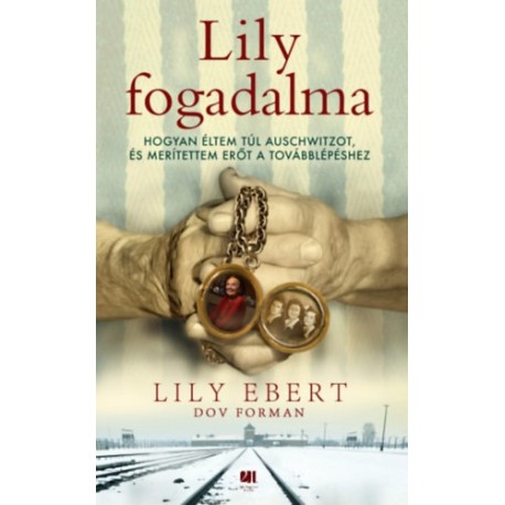 Lily Ebert, Dov Forman: Lily fogadalma - füles, kartonált - Hogyan éltem túl Auschwitzot és merítettem erőt a továbblépéshez