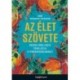 Anne Sverdrup-Thygeson: Az élet szövete - Hogyan járul hozzá tízmillió faj a fennmaradásunkhoz?