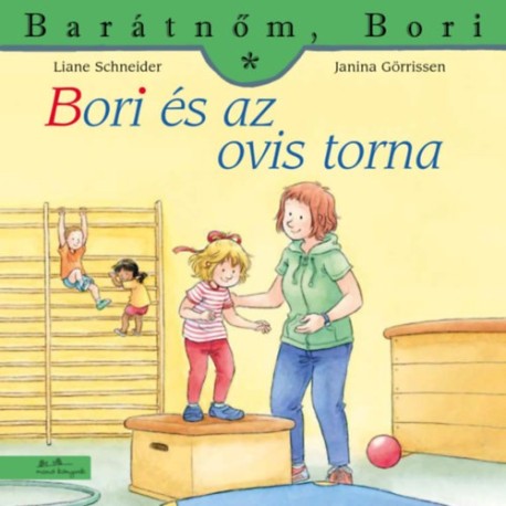 Liane Schneider: Bori és az ovis torna - Barátnőm, Bori 50.