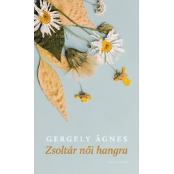 Gergely Ágnes: Zsoltár női hangra