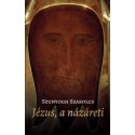 Szunyogh Szabolcs: Jézus, a názáreti