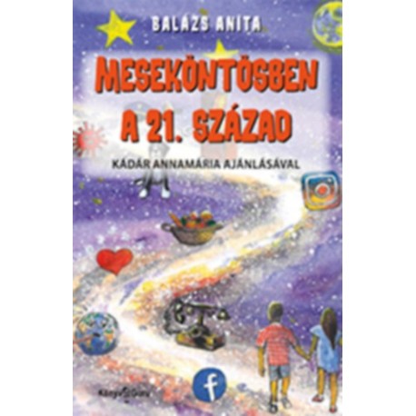 Balázs Anita: Meseköntösben a 21. század
