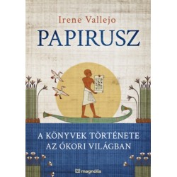 Irene Vallejo: Papirusz - A könyvek története az ókori világban