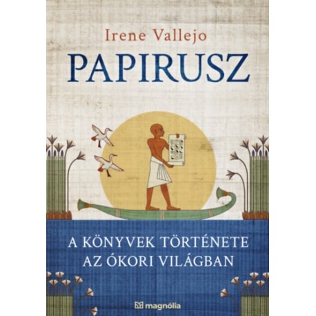 Irene Vallejo: Papirusz - A könyvek története az ókori világban