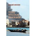 Szabó Zsuzsi: Túsz voltam Ádenben - Jemeni napló
