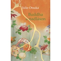 Julie Otsuka: Buddha a padláson