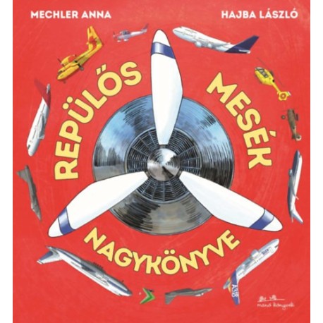 Mechler Anna, Hajba László: Repülős mesék nagykönyve
