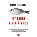 Witold Szablowski: Így etesd a diktátorod