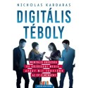 Nicholas Kardaras: Digitális téboly - Mentális egészség és közösségi média, avagy mit tehetünk az ép elménkért
