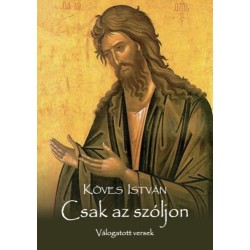Köves István: Csak az szóljon