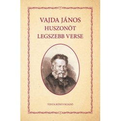 Vajda János: Vajda János huszonöt legszebb verse